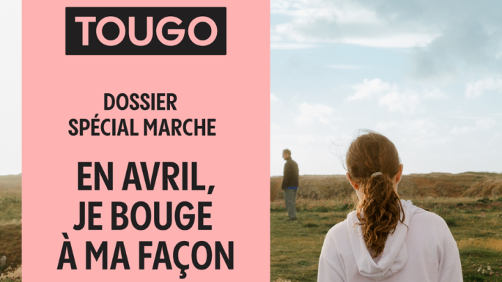 TOUGO : En avril, je bouge à ma façon!
