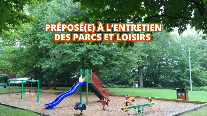 Offre d'emploi : Préposé(e) à l'entretien des parcs et loisirs