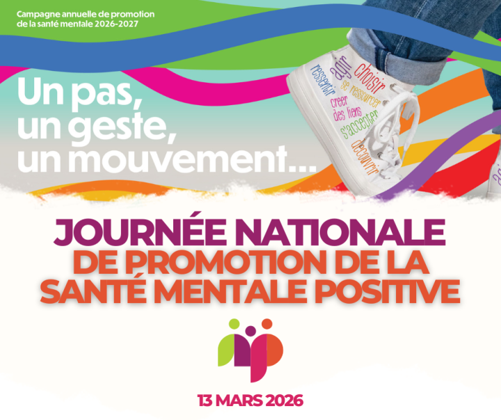 13 mars - Journée nationale de la promotion de la santé mentale positive Journée nationale de la promotion de la santé mentale positive 